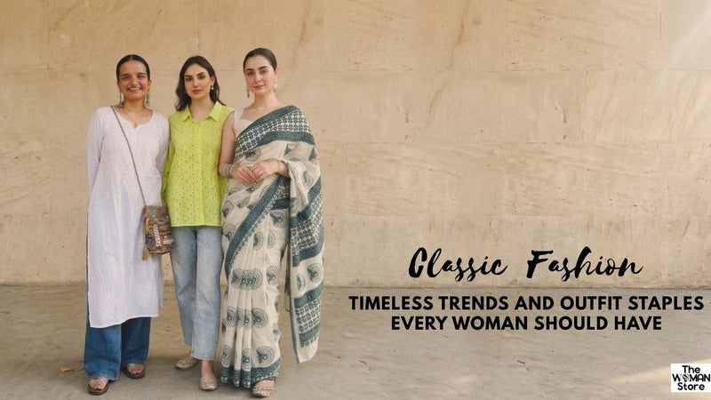 Classic Fashion: Timeless Trends and Outfit Staples Every Woman Should Have