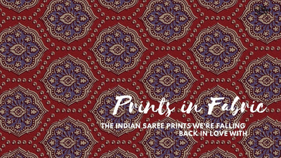 Prints in Fabric: The Indian Saree Prints We’re Falling Back in Love With