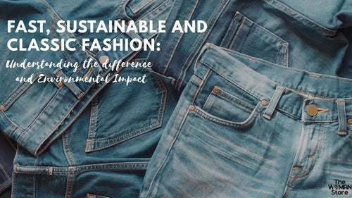 Fast, Sustainable and Classic Fashion: Understanding the difference and Environmental Impact