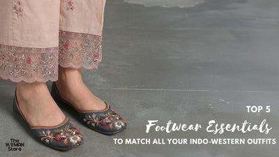 Top 5 Footwear Essentials to Match All Your Indo-Western Outfits