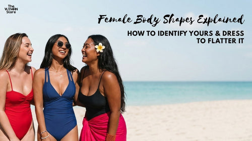 Female Body Shapes Explained: How to Identify Yours & Dress to Flatter It - The Woman Store